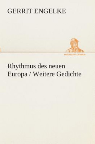 Rhythmus des neuen Europa / Weitere Gedichte