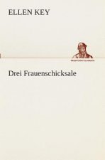 Drei Frauenschicksale