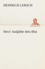 Herz! Aufgluhe dein Blut