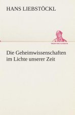 Die Geheimwissenschaften im Lichte unserer Zeit