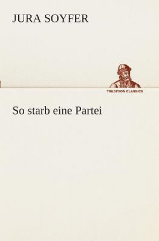 So starb eine Partei