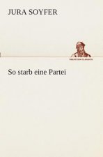 So starb eine Partei