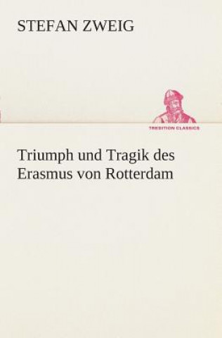 Triumph und Tragik des Erasmus von Rotterdam