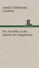 Die Ansiedler an den Quellen des Susquehanna