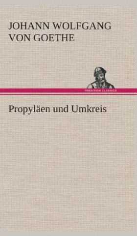 Propylaen und Umkreis
