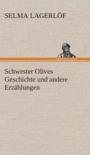 Schwester Olives Geschichte und andere Erzahlungen