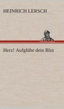 Herz! Aufgluhe dein Blut