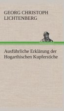 Ausfuhrliche Erklarung der Hogarthischen Kupferstiche