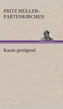 Kaum genugend