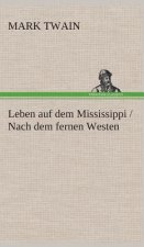Leben auf dem Mississippi / Nach dem fernen Westen