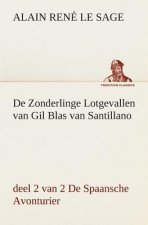 De Zonderlinge Lotgevallen van Gil Blas van Santillano, deel 2 van 2 De Spaansche Avonturier