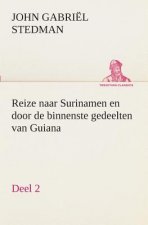 Reize naar Surinamen en door de binnenste gedeelten van Guiana - Deel 2