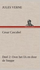 Cesar Cascabel, Deel 2 Over het IJs en door de Steppe