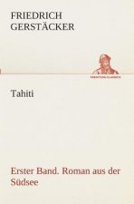 Tahiti. Erster Band. Roman aus der Sudsee