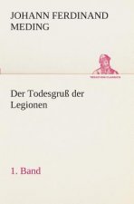 Todesgruss der Legionen, 1. Band