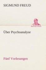 UEber Psychoanalyse Funf Vorlesungen