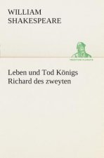 Leben und Tod Koenigs Richard des zweyten