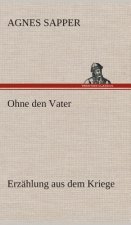 Ohne den Vater Erzahlung aus dem Kriege