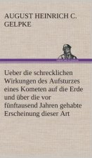 Ueber die schrecklichen Wirkungen des Aufsturzes eines Kometen auf die Erde und uber die vor funftausend Jahren gehabte Erscheinung dieser Art