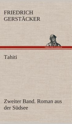 Tahiti. Zweiter Band. Roman aus der Sudsee