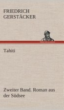 Tahiti. Zweiter Band. Roman aus der Sudsee