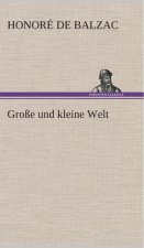 Grosse und kleine Welt