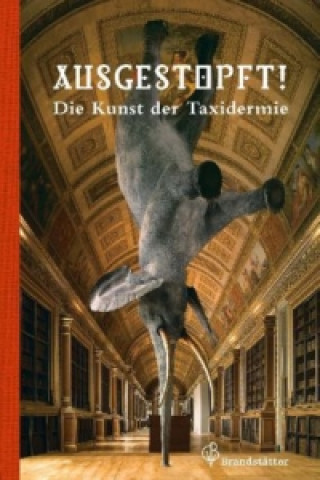 Ausgestopft!