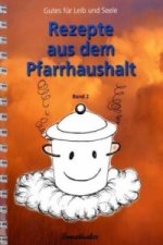 Rezepte aus dem Pfarrhaushalt. Bd.2