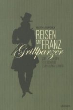 Reisen mit Franz Grillparzer