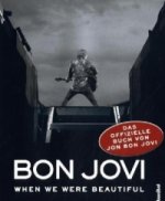 Bon Jovi - When we were Beautiful