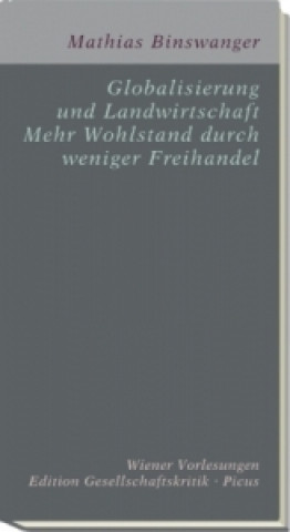 Globalisierung und Landwirtschaft. Mehr Wohlstand durch weniger Freihandel