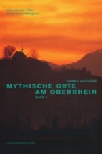 Mythische Orte am Oberrhein. Bd.2