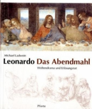 Leonardo. Das Abendmahl