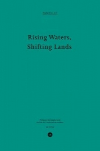 Rising Waters, Shifting Lands