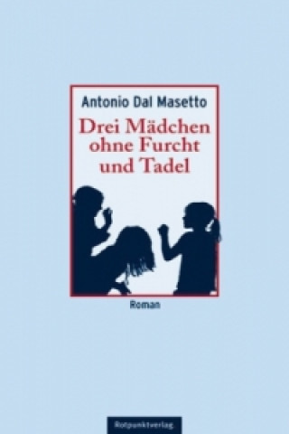 Drei Mädchen ohne Furcht und Tadel