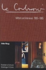 Le Corbusier. Moebel Und Interieurs 1905-1965