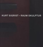 Kurt Sigrist - Raum Skulptur