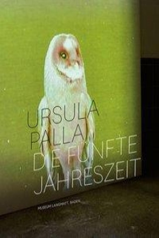Ursula Palla - Die Funfte Jahreszeit