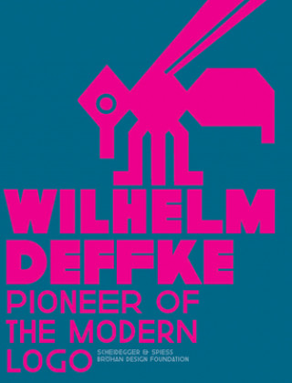 Pioneer of the Modern Logo: Wilhelm Deffke 1887-1950