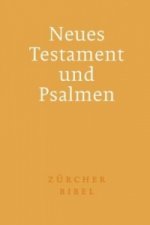 Zürcher Bibel - Das Neue Testament. Die Psalmen