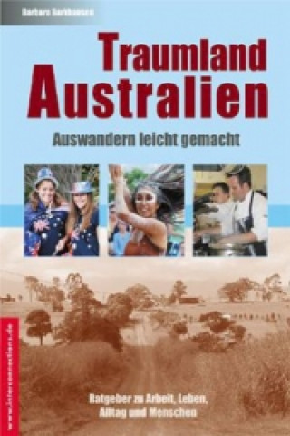 Traumland Australien, Auswandern leicht gemacht