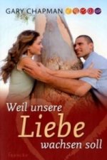 Weil unsere Liebe wachsen soll