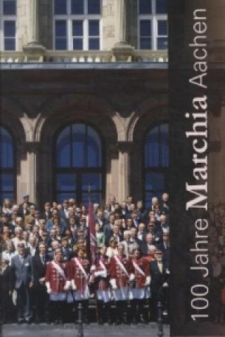 100 Jahre Marchia Aachen