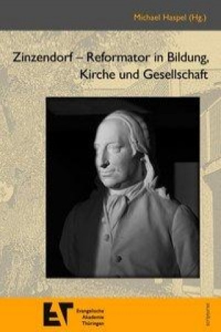 Zinzendorf - Reformator in Bildung, Kirche und Gesellschaft