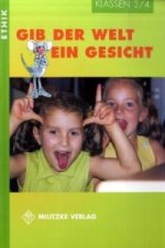 Ethik Grundschule / Gib der Welt ein Gesicht - Landesausgabe Thüringen und Sachsen-Anhalt