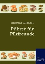 Fuhrer fur Pilzfreunde