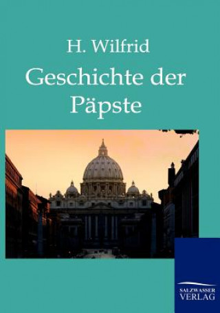 Geschichte der Papste auf Grund der hervorragendsten Geschichtswerke