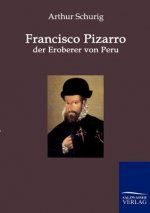 Francisco Pizarro - der Eroberer von Peru