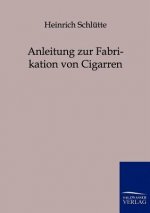 Anleitung zur Fabrikation von Cigarren