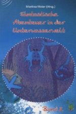 Fantastische Abenteuer in der Unterwasserwelt. Bd.2